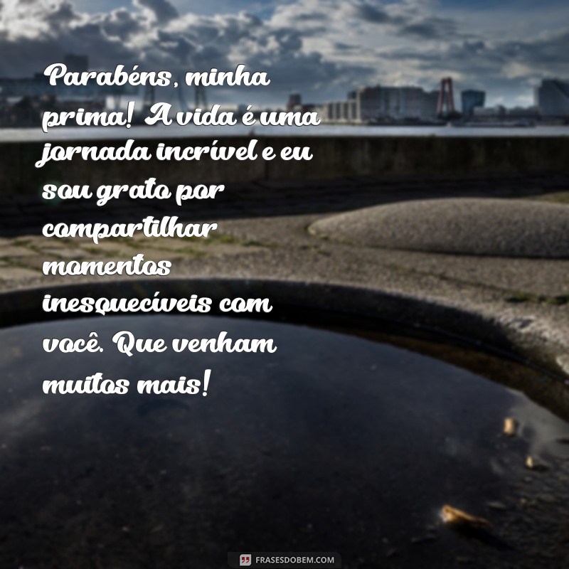 Mensagens Emocionantes de Parabéns para Sua Prima: Celebre com Amor! 