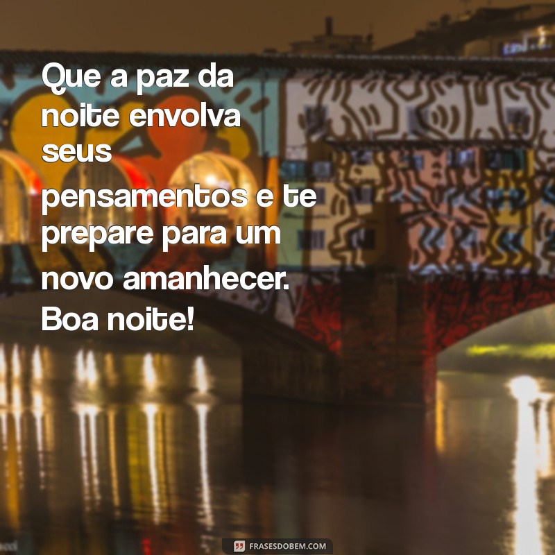 Mensagens Inspiradoras de Boa Noite para Encerrar Seu Sábado com Positividade 