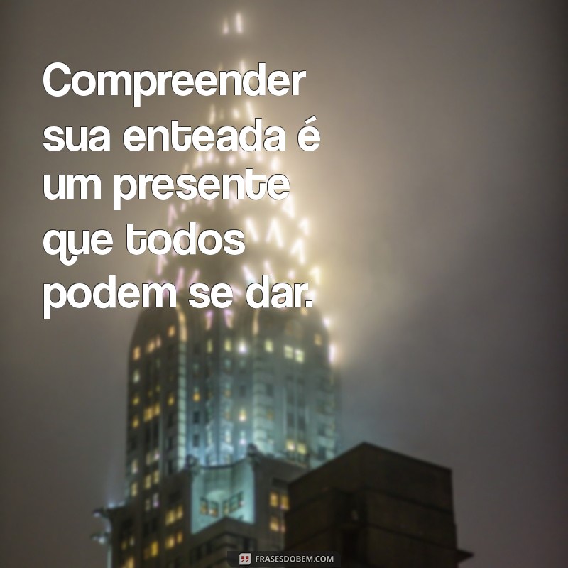 Frases Inspiradoras para Enteadas: Mensagens que Fortalecem Laços Familiares 