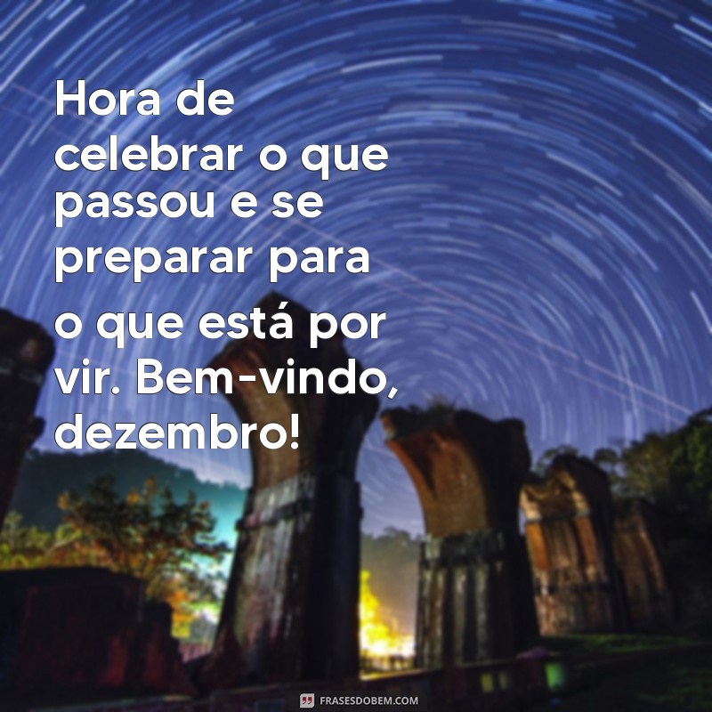 Celebrando o 1 de Dezembro: Mensagens Inspiradoras para Iniciar o Mês 