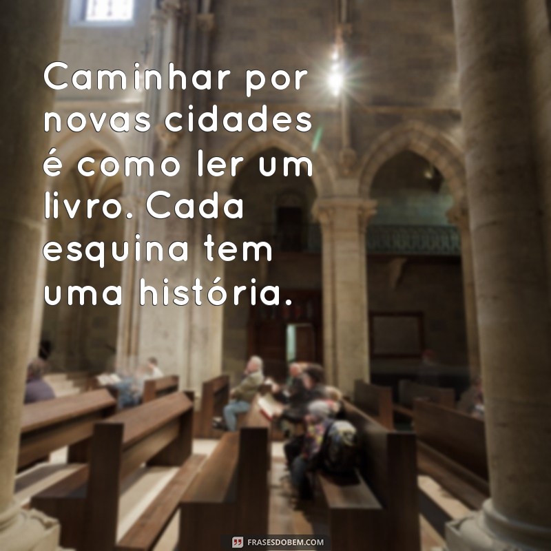 Mensagens Inspiradoras para Acompanhar Sua Viagem 