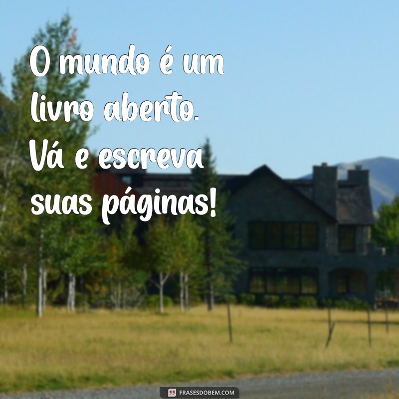 Mensagens Inspiradoras para Acompanhar Sua Viagem 