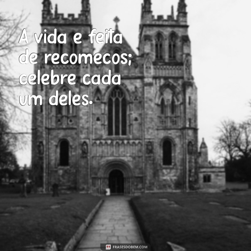 24 Frases Inspiradoras para Te Ajudar a Seguir em Frente 