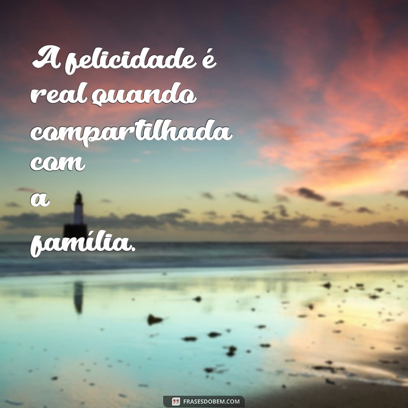 Frases Inspiradoras para Status sobre Família: Celebre os Laços Familiares 