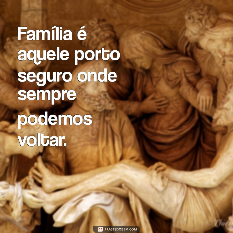 Frases Inspiradoras para Status sobre Família: Celebre os Laços Familiares 