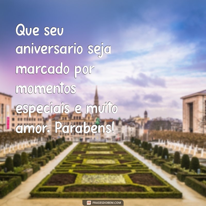 Mensagens de Aniversário Para Celebrar Pessoas Especiais 