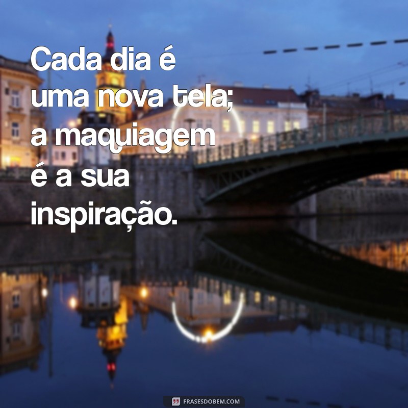 Descubra o Poder da Maquiagem: Frases Inspiradoras para Realçar sua Beleza 