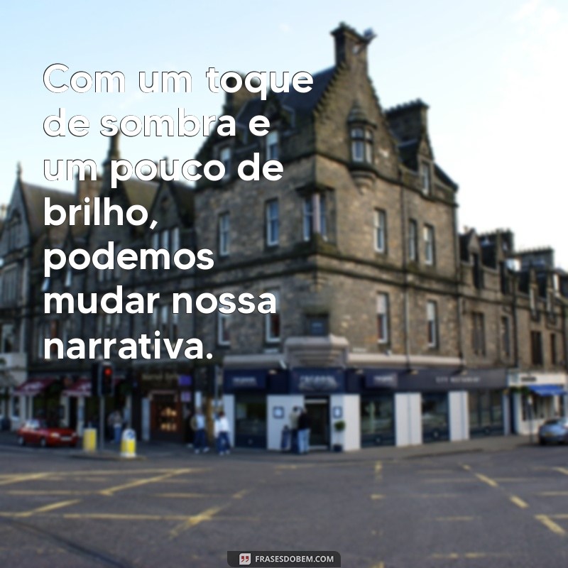 Descubra o Poder da Maquiagem: Frases Inspiradoras para Realçar sua Beleza 