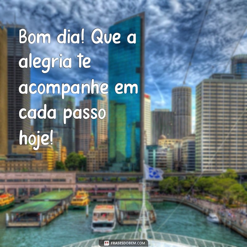 Comece Seu Dia com Energias Positivas: Frases Inspiradoras para um Bom Dia 