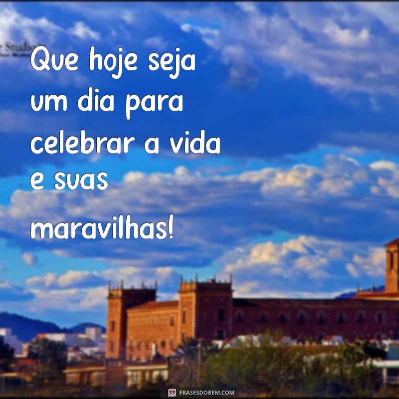 Comece Seu Dia com Energias Positivas: Frases Inspiradoras para um Bom Dia 