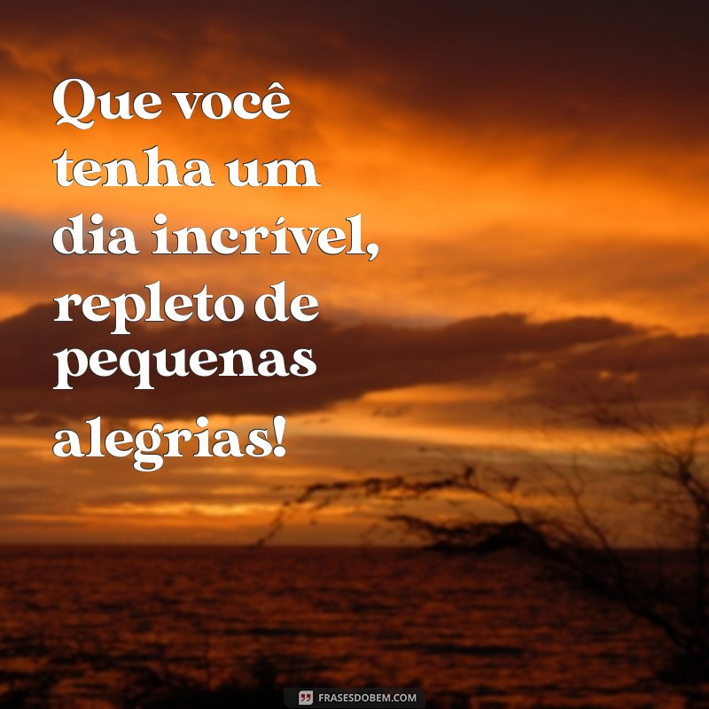 Comece Seu Dia com Energias Positivas: Frases Inspiradoras para um Bom Dia 