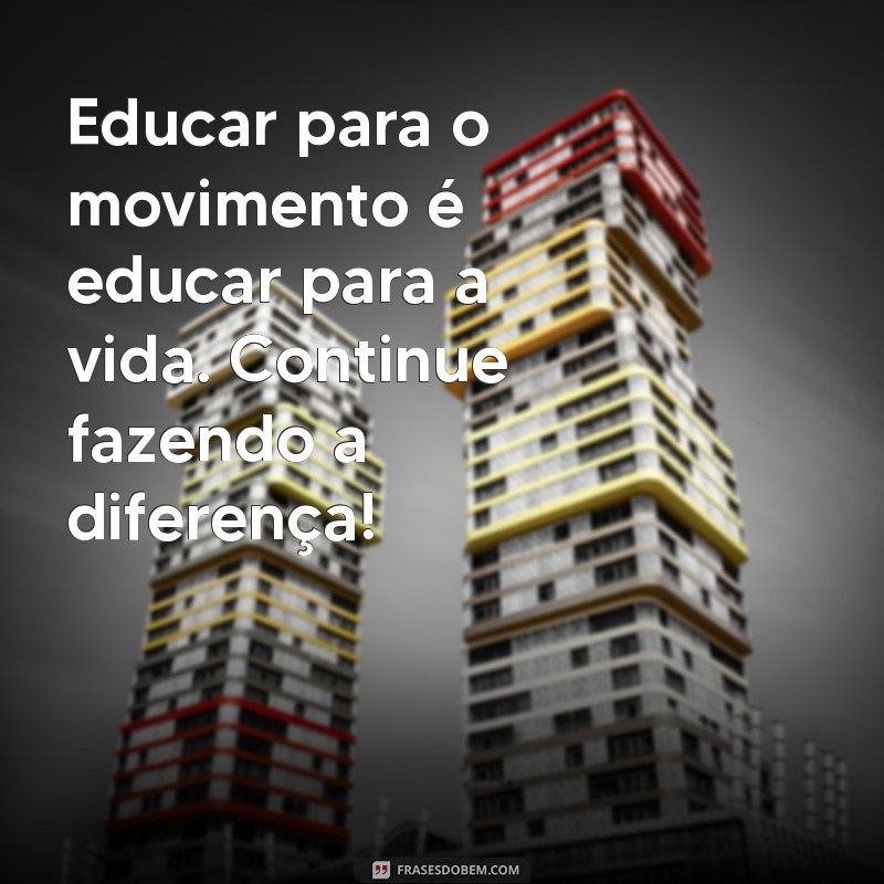 Mensagens Inspiradoras para Profissionais de Educação Física: Motive e Transforme 