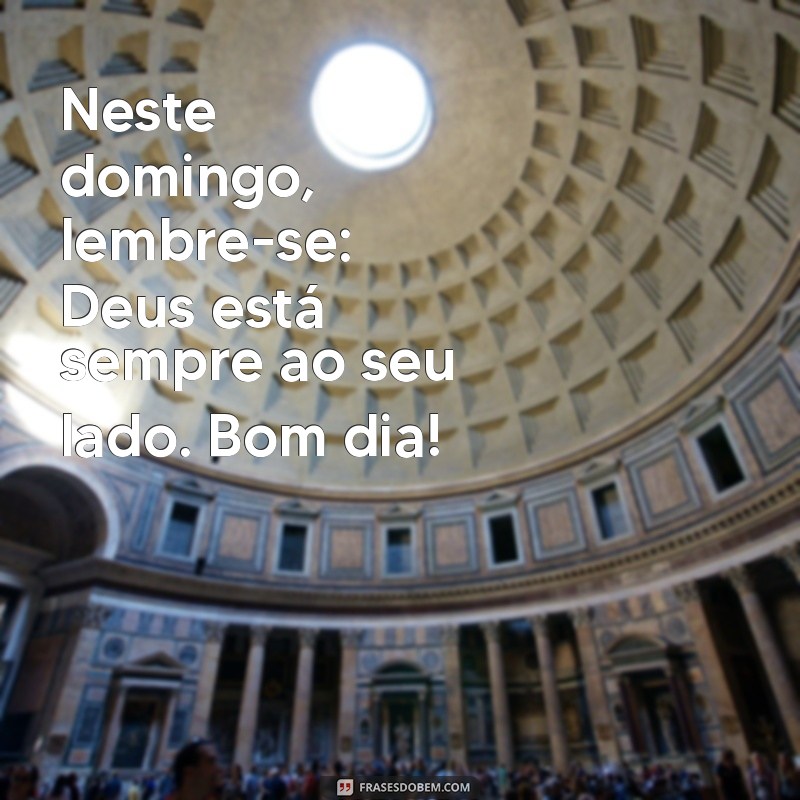 Mensagens Inspiradoras de Bom Dia com Deus para um Domingo Abençoado 