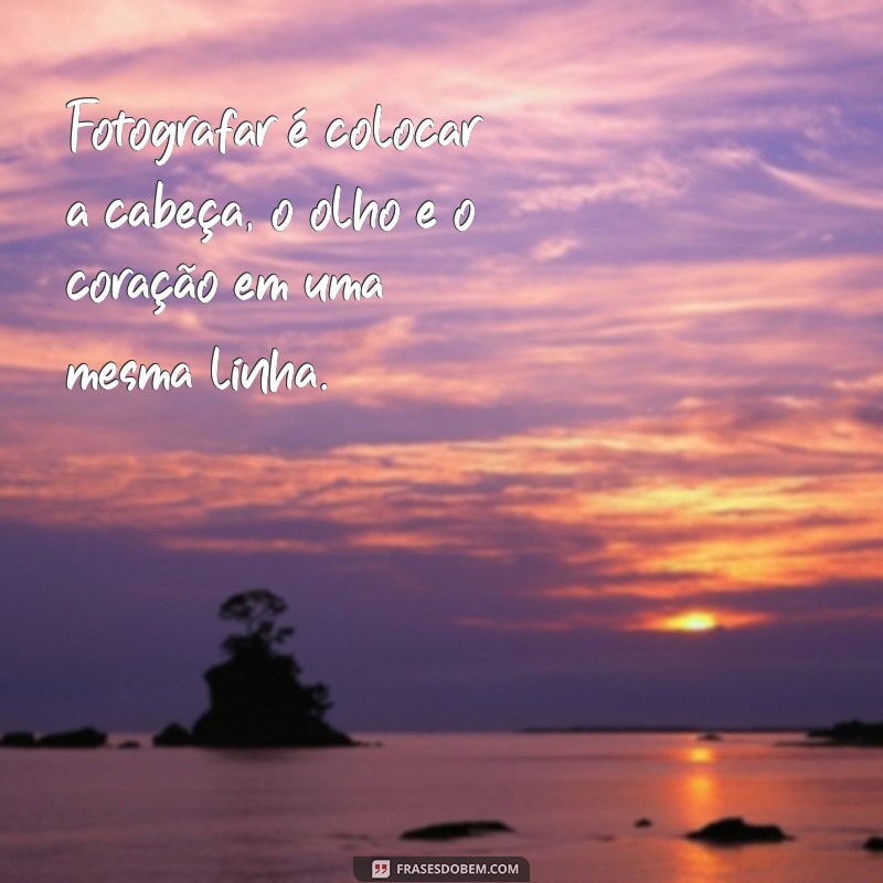 Frases Criativas para Fotos: Inspire-se e Destaque suas Imagens 