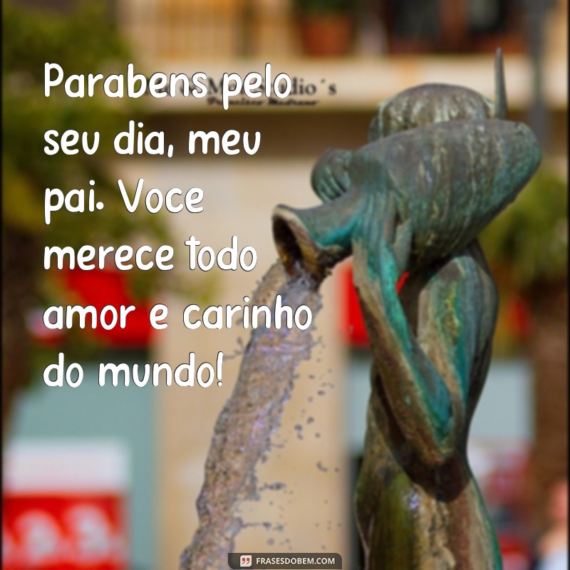 Descubra as melhores frases para celebrar o Dia dos Pais com amor e gratidão! 