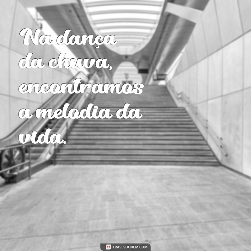 30 Frases Inspiradoras sobre a Chuva para Refletir e Compartilhar 