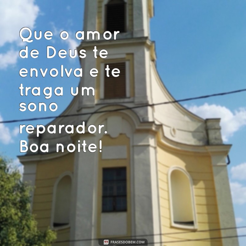 Mensagens de Boa Noite Abençoadas por Deus: Transmita Paz e Amor 