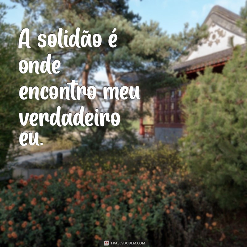 Frases Inspiradoras em Inglês para Fotos Sozinha com Tradução 