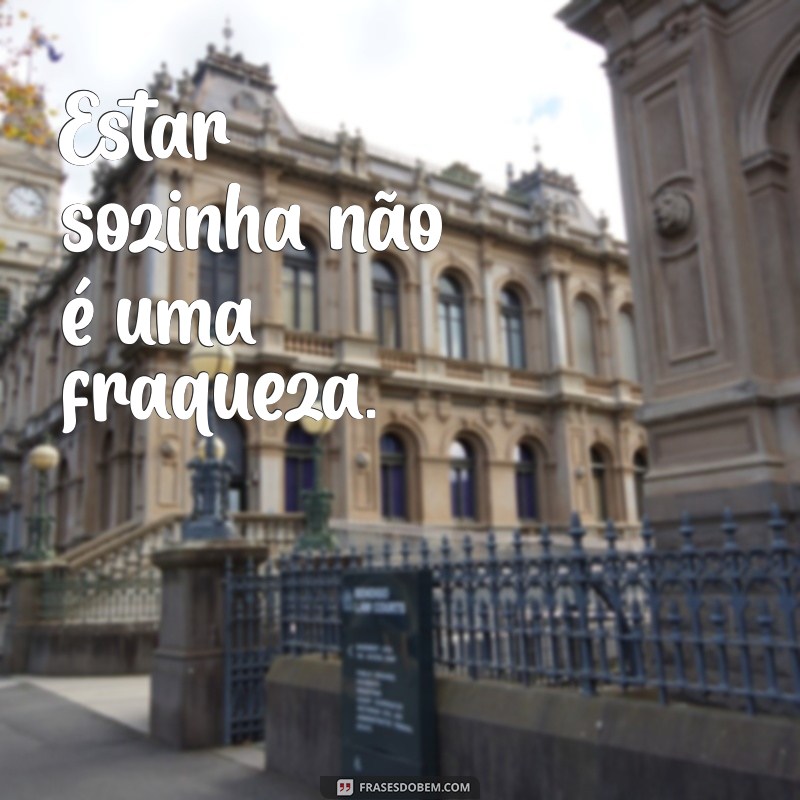 Frases Inspiradoras em Inglês para Fotos Sozinha com Tradução 