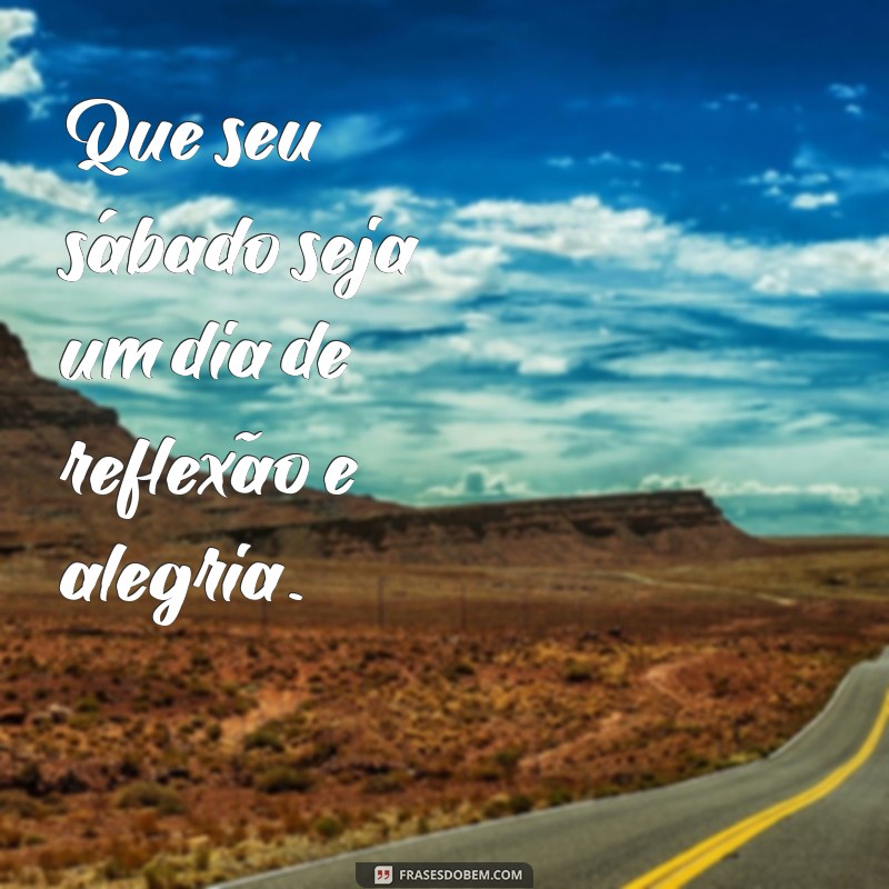 Mensagens Inspiradoras para um Sábado Perfeito: Frases que Alegram seu Dia 