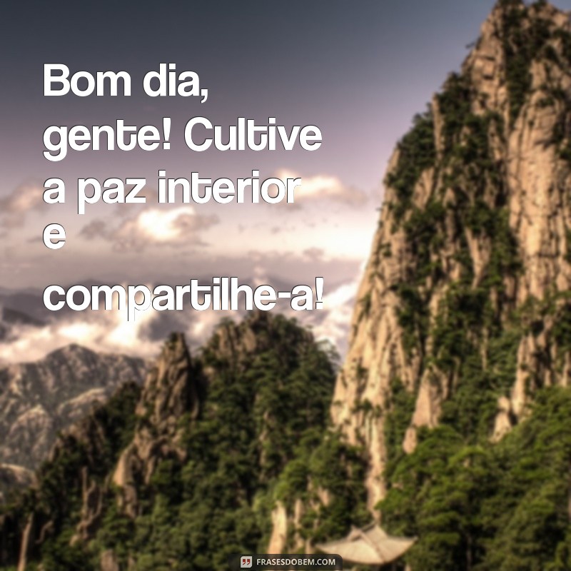 Bom Dia! Frases Inspiradoras para Começar o Dia com Positividade 