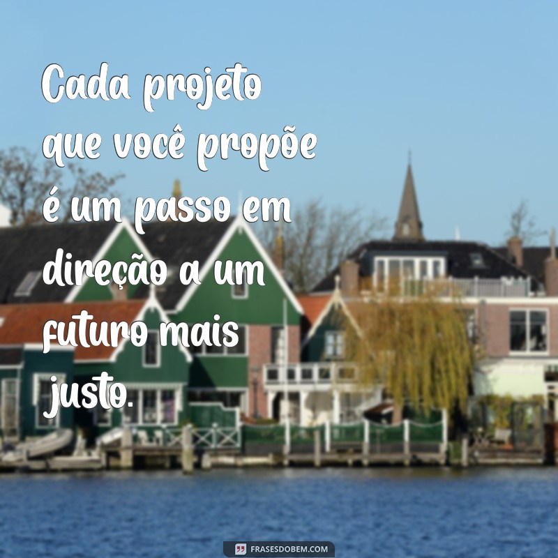 Reconhecendo o Trabalho dos Vereadores: Mensagens de Agradecimento e Apoio 