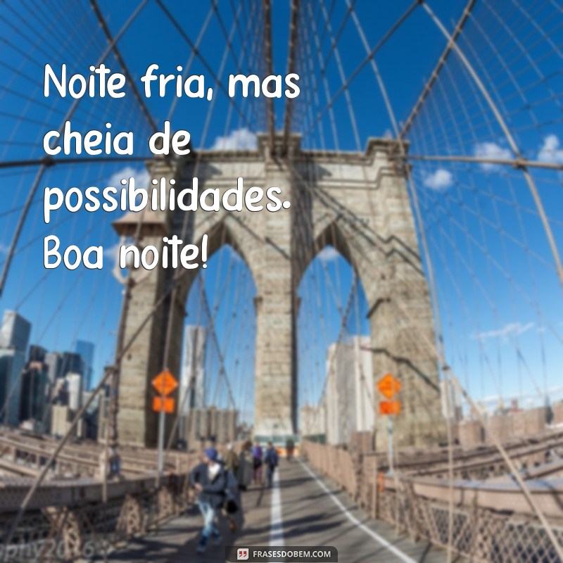 Frases Aconchegantes para uma Boa Noite Fria 