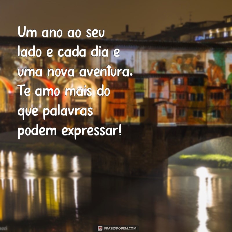 mensagem de 1 ano de casados para marido Um ano ao seu lado e cada dia é uma nova aventura. Te amo mais do que palavras podem expressar!