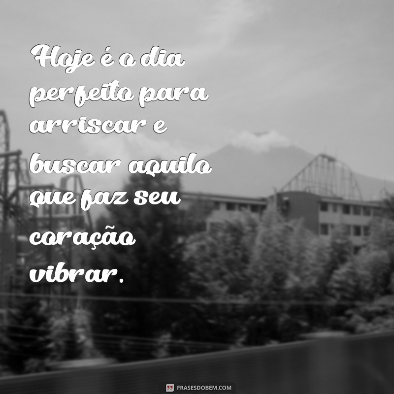 10 Mensagens de Motivação para Transformar Seu Dia em um Dia Feliz 