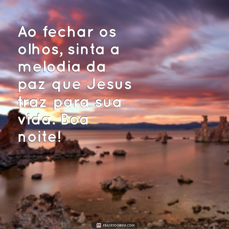 Encontre a Paz: Mensagens de Boa Noite com Jesus para Acalmar o Coração 