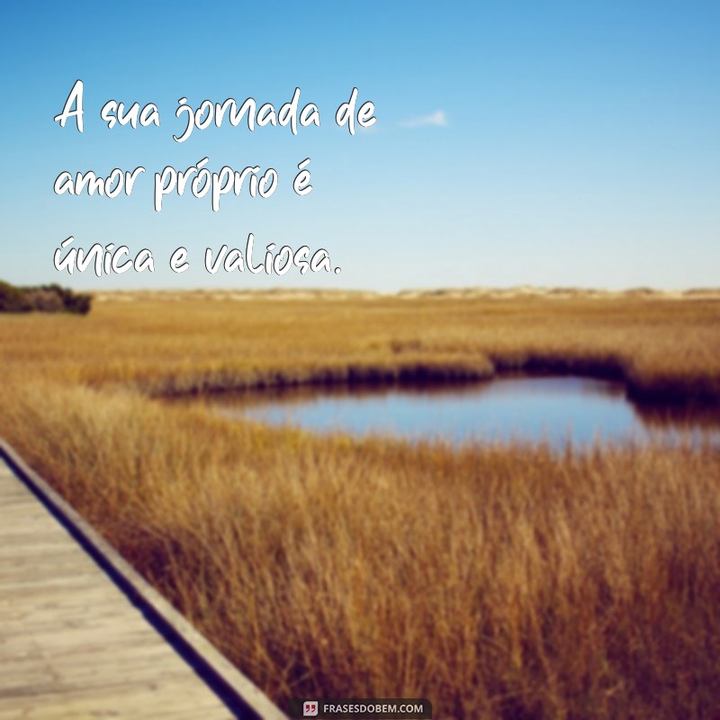 Frases Inspiradoras para Valorizar o Amor Próprio em Suas Fotos 