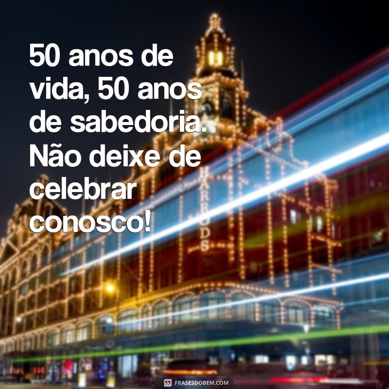 50 anos de vida: inspire-se com essas frases para convite de aniversário! 