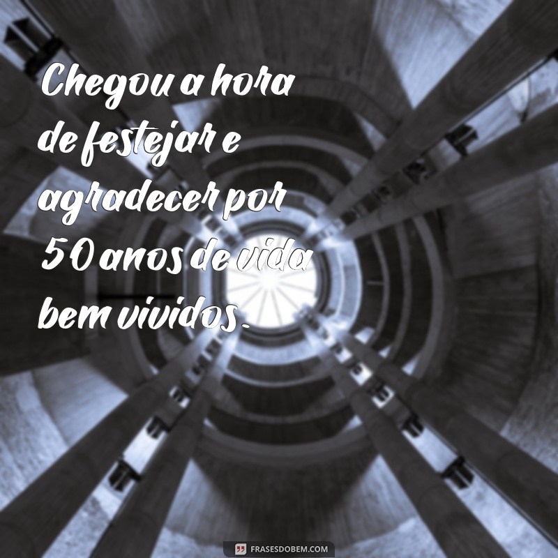 50 anos de vida: inspire-se com essas frases para convite de aniversário! 