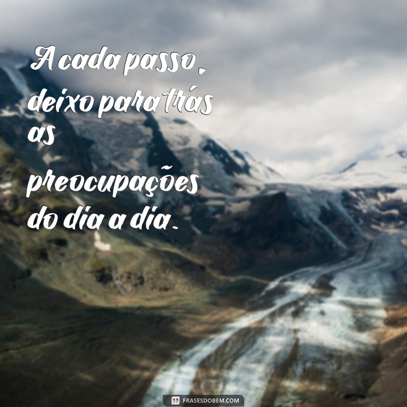 Frases Inspiradoras para Trilheiros: Aumente sua Motivação nas Aventuras ao Ar Livre 