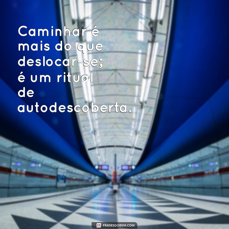 Frases Inspiradoras para Trilheiros: Aumente sua Motivação nas Aventuras ao Ar Livre 