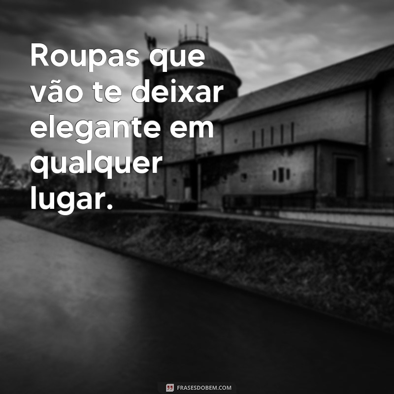 Descubra as melhores frases para aumentar suas vendas de roupas! 