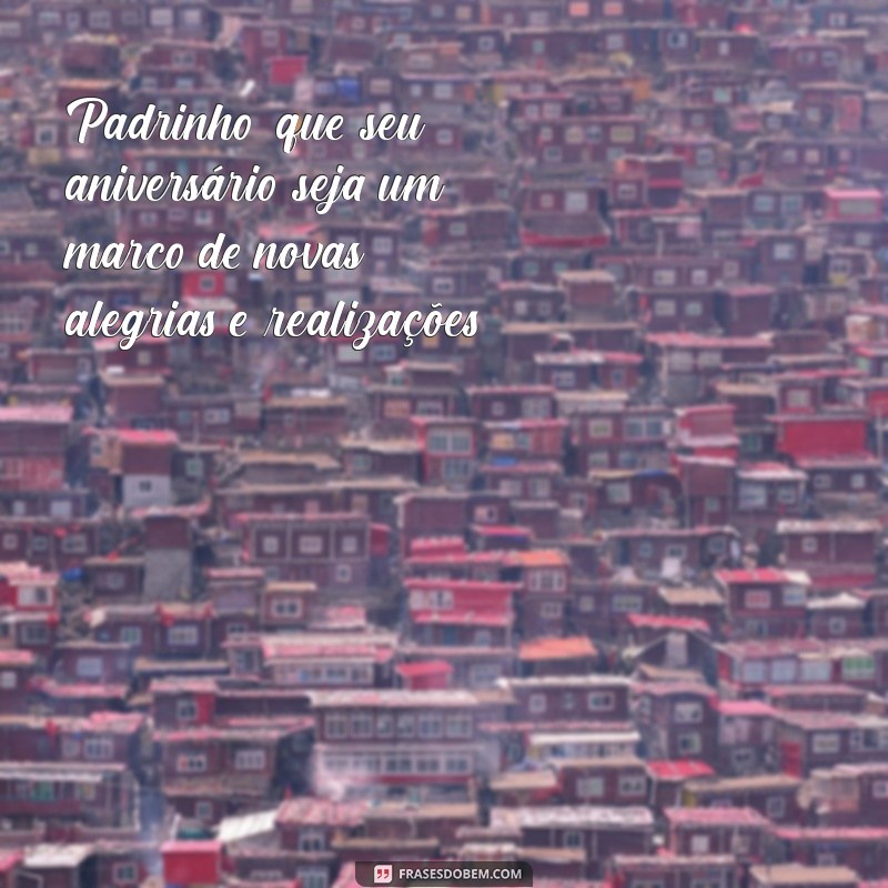 Mensagens de Aniversário Criativas e Emocionantes para Padrinhos 