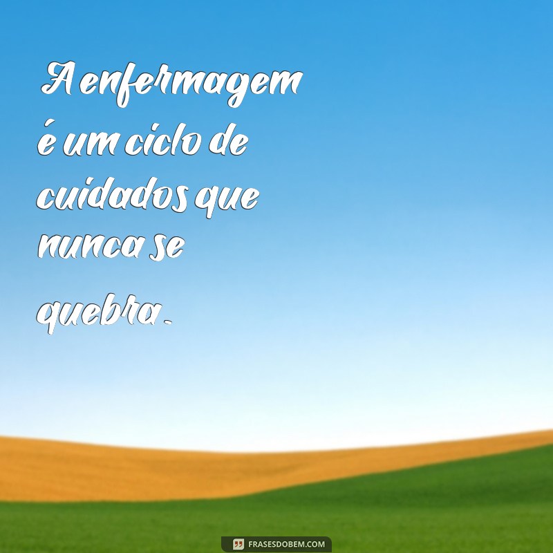 Frases Inspiradoras para Enfermagem: Motivação e Apoio no Plantão 