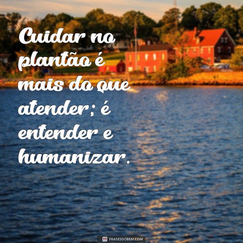 Frases Inspiradoras para Enfermagem: Motivação e Apoio no Plantão 