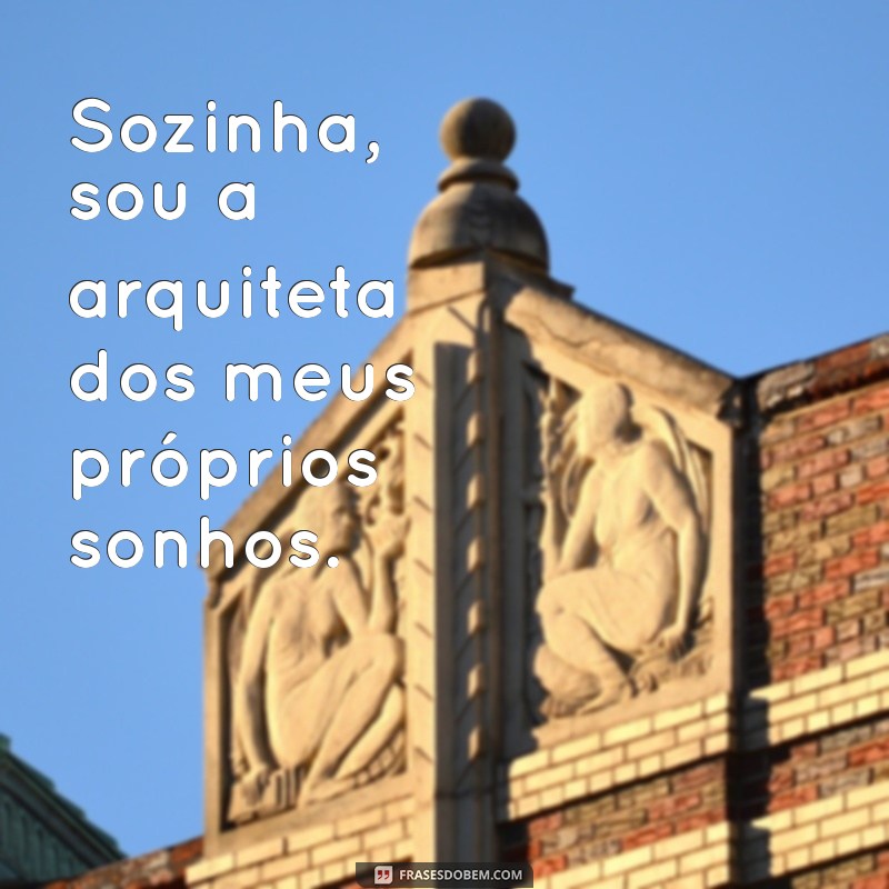 Frases Inspiradoras para Celebrar o Amor pela Solidão 