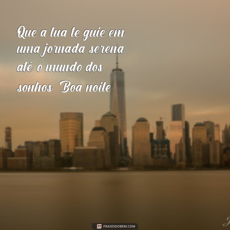 Frases Lindas de Boa Noite para Encantar Seus Sonhos 