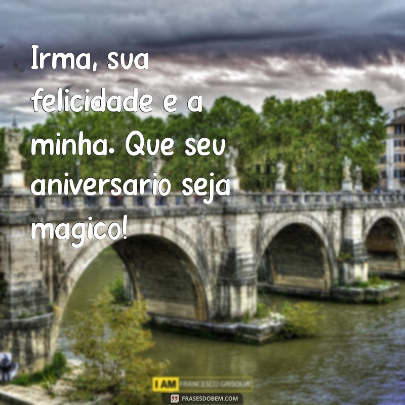 Frases Emocionantes para Aniversário da Irmã: Celebre com Amor e Carinho 