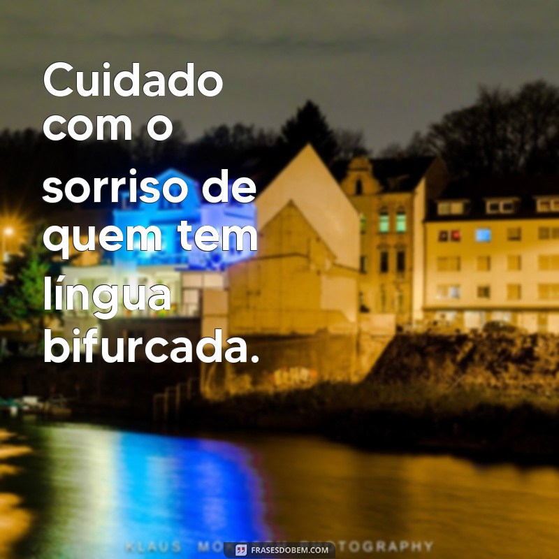 Frases Impactantes para Desmascarar Pessoas Falsas e Duas Caras 