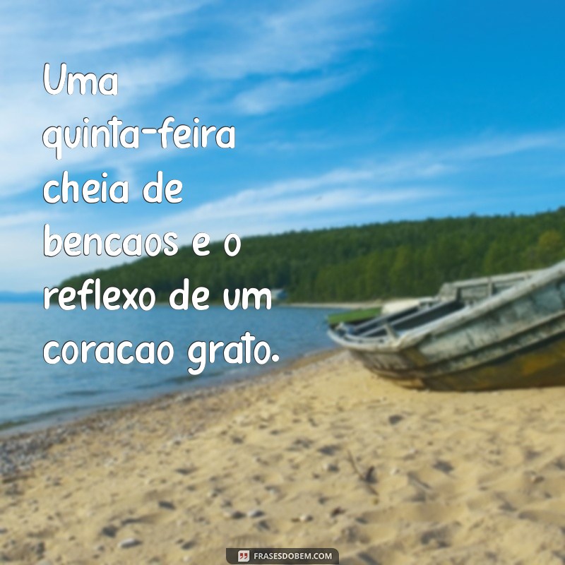 Frases Inspiradoras para uma Quinta-Feira Abençoada: Encontre a Motivação que Precisa 