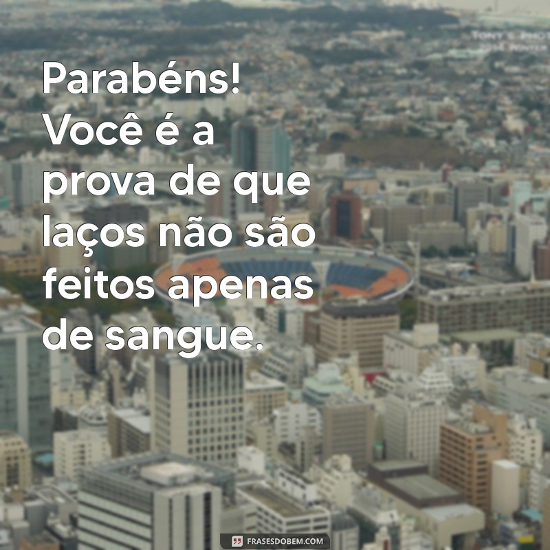 Como Celebrar o Dia dos Pais: Mensagens e Frases para Parabenizar seu Padrasto 