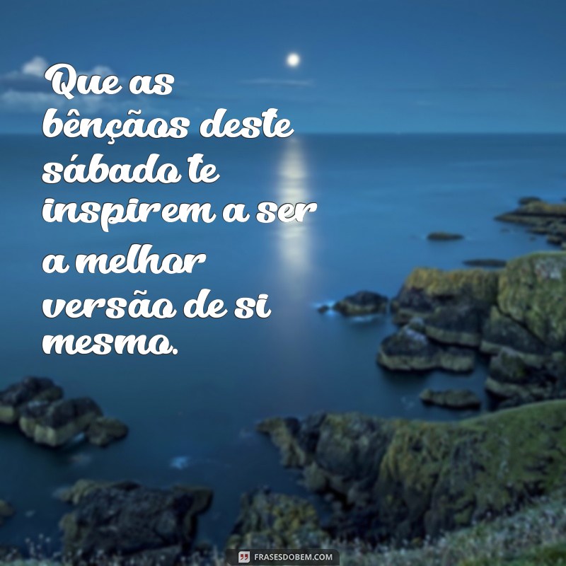 Mensagens Abençoadas de Sábado: Inspire Seu Fim de Semana com Positividade 