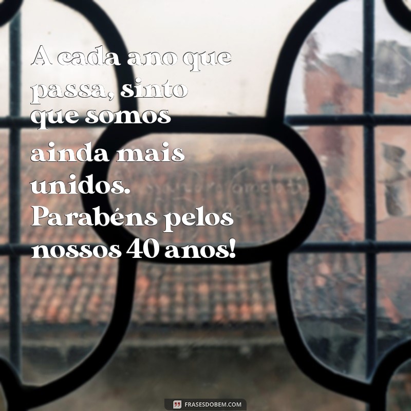 40 Anos de Casamento: Mensagens e Frases Inspiradoras para Celebrar o Amor 