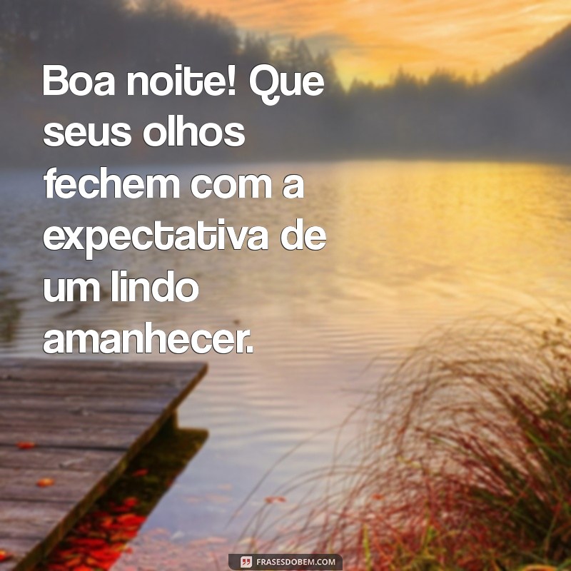 Mensagens de Boa Noite: Lindas Frases para Encerrar o Dia com Positividade 