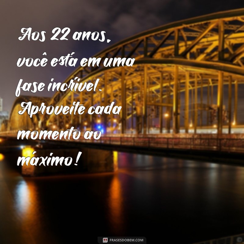 Mensagens Emocionantes de Aniversário para Celebrar os 22 Anos do Seu Filho 