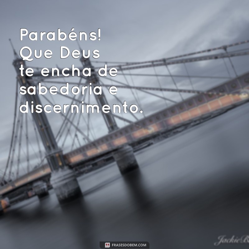 Parabéns que Deus Abençoe: Mensagens Inspiradoras para Celebrar Momentos Especiais 